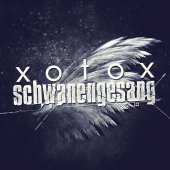 CD XOTOX "Schwanengesang"