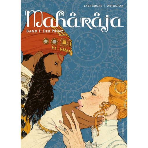 Graphic Novel Labremure/Artoupan "MAHARAJA - Band 1: Der Prinz"