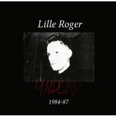 7x12" Vinyl Lille Roger (Brighter Death Now) "Undead 1984-1987"