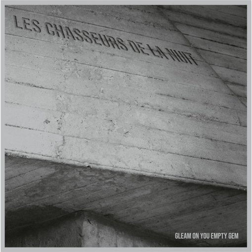 12" Vinyl Les Chasseurs De La Nuit "Gleam On You Empty Gem"