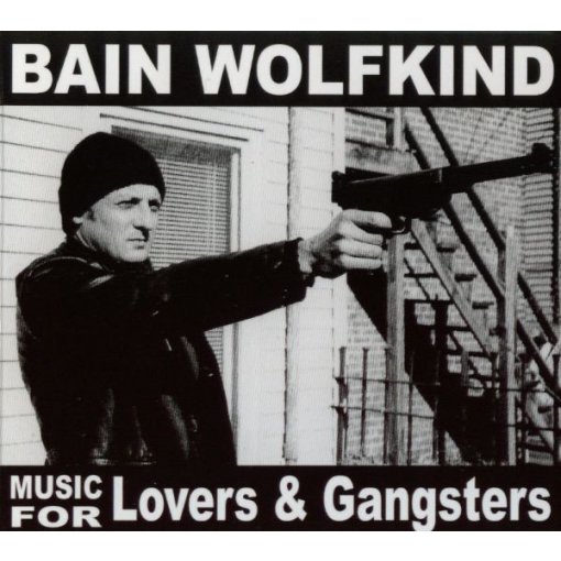 CD Bain Wolfkind "Music For Lovers And Gangsters"