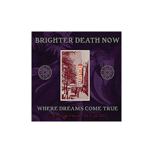 CD Brighter Death Now "Where Dreams Come True Live In Chicago"