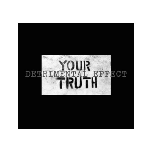 CD Detrimental Effect "Your Truth"