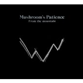 12" Vinyl Mushrooms Patience "From The...