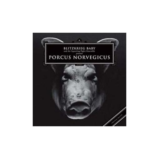 CD Blitzkrieg Baby and the squealing Piglet Ensemble "Porcus Norvegicus"