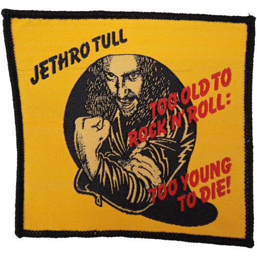 Patch Jethro Tull "Too Old to Rock ’n’ Roll: Too Young to Die!"