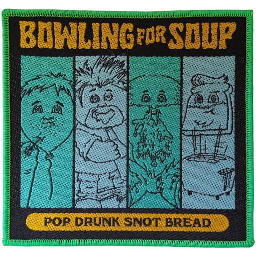 Aufnäher Bowling For Soup "Pop Drunk Snot Bread"