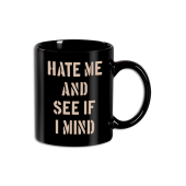 Coffee Cup Rome "Hate Me And See If I Mind"