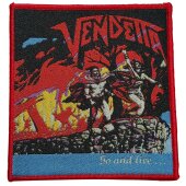 Patch Vendetta "Go And Live…Stay And Die Red...