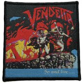 Patch Vendetta "Go And Live…Stay And Die...