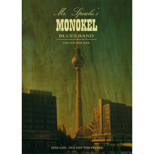 DVD Mr. Speiches MONOKEL Blues Band "Live auf dem Alex"