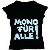 Girly-Shirt Mono für Alle! "Mono für...