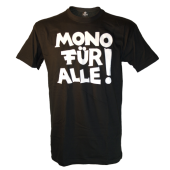 T-Shirt Mono für Alle! "Mono für Alle!"