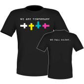 T-Shirt We Are Temporary "We Fall Silent"