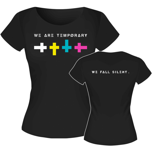 Girly-Shirt We Are Temporary "We Fall Silent"